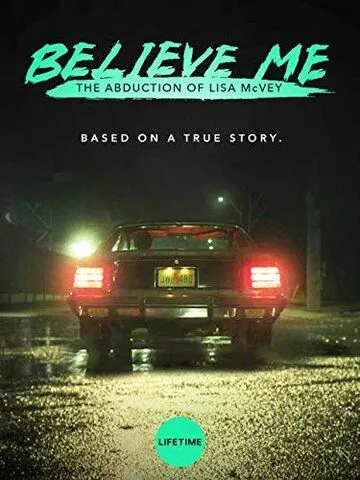 Постер к фильму Поверьте мне. Похищение Лизы МакВей (2018)